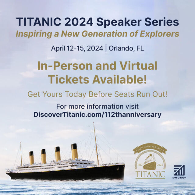 TITANIC Speaker Series 2024 at Titanic: The Artifact Exhibition Orlando 
For tickets and more info https://titanicorlando.com/speaker-series/